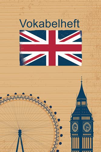 Vokabelheft A5 London: Big Ben London Eye Englisch Vokabeln lernen in jeder Fremdsprache Vokabelheft DIN A5, 100 Blatt, 2 Spalten | Vokabelheft DIN A5 (6x9 Zoll)